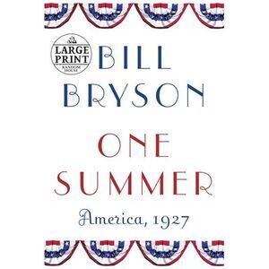 One Summer: America, 1927 -- Bill Bryson